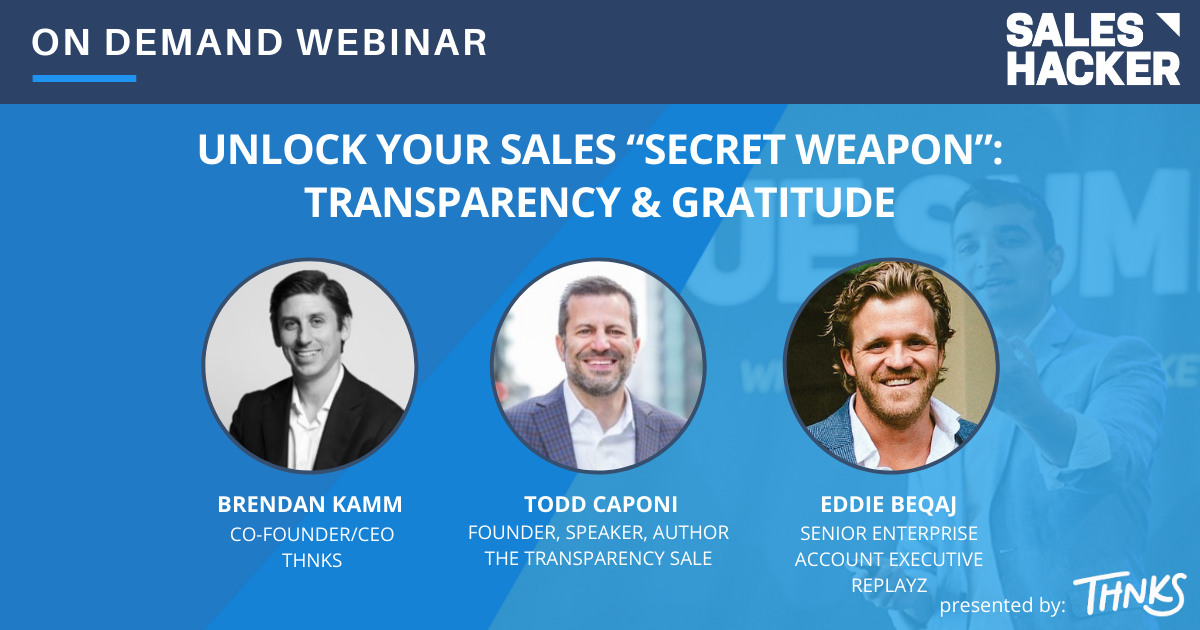 Unlock Your Sales "Secret Weapon": Transparency & Gratitude