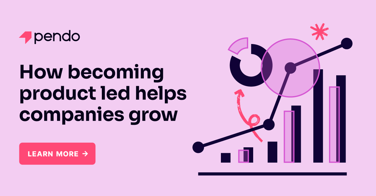 How becoming product led helps companies grow | Pendo Blog