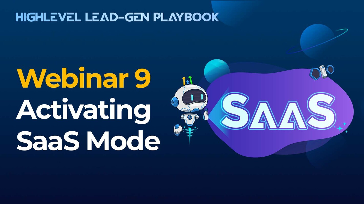 The Lead-Gen Playbook Webinar 9: "Activating SaaS Mode"