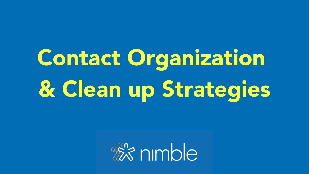 Contact Organization & Clean up Strategies