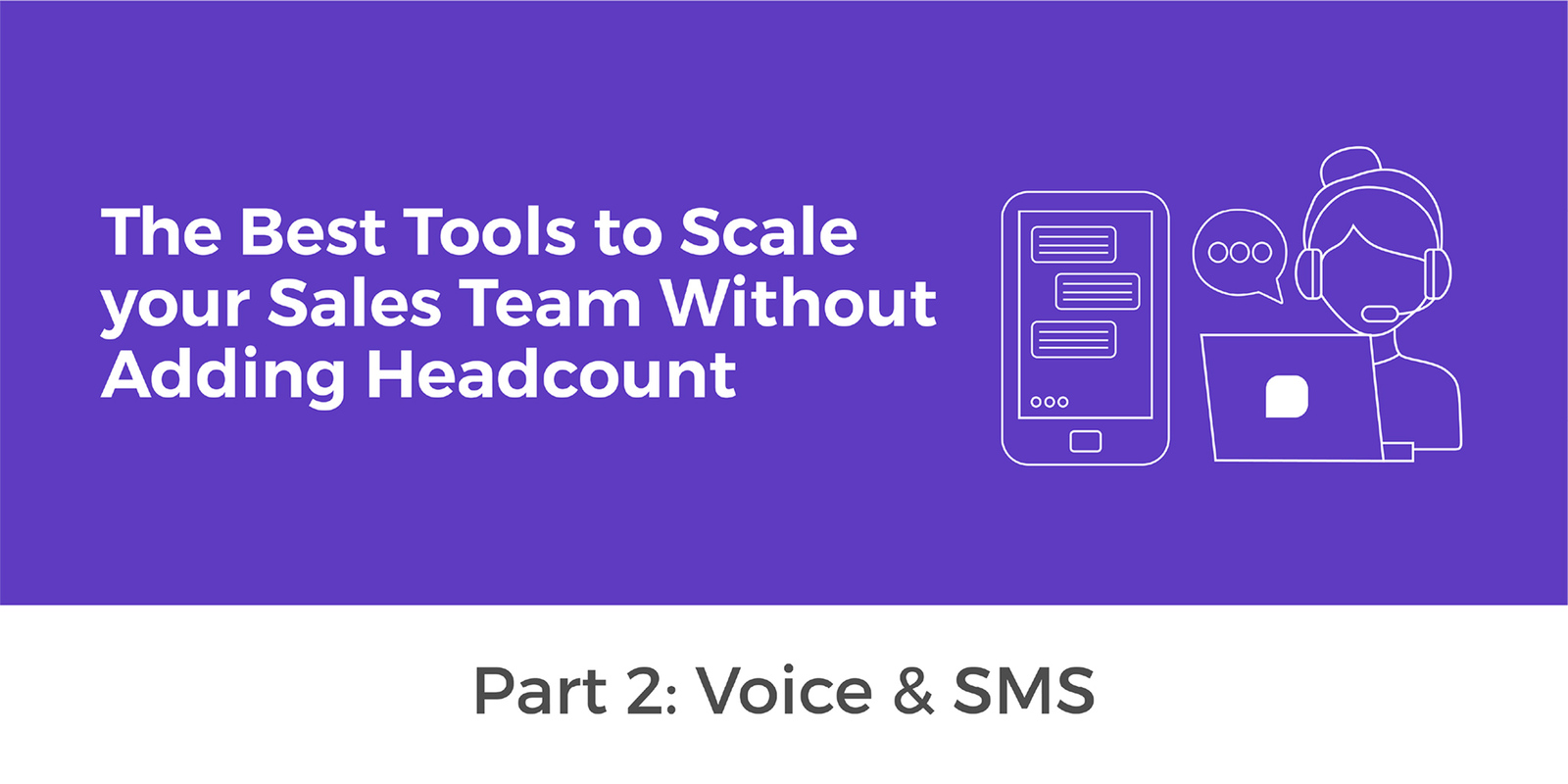 Tools to Scale Your Sales Team Without Adding Headcount | Voice & SMS