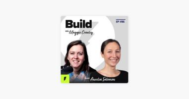 ‎Build with Maggie Crowley: The Ins and Outs of Product Marketing with Drift's Aurelia Solomon on Apple Podcasts