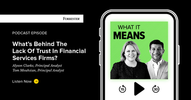 What's Behind The Lack Of Trust In Financial Services Firms?