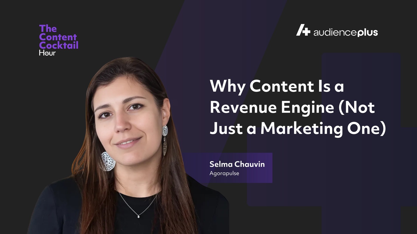 Why Content Is a Revenue Engine (Not Just a Marketing One) with Selma Chauvin, CRO of Agorapulse