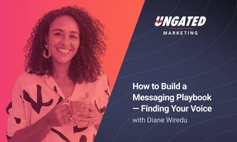 How to Build a Messaging Playbook - Finding Your Voice with Diane Wiredu