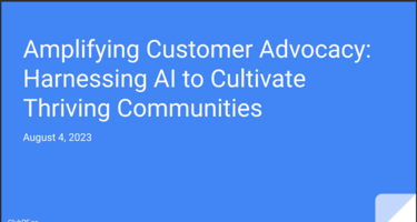 Amplifying Customer Advocacy: Harnessing AI to Cultivate Thriving Communities