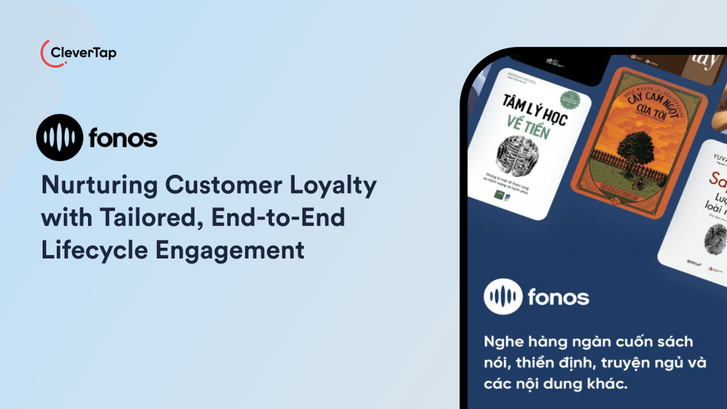 Fonos boosts Subscription Growth and Loyalty through personalized engagement across the User Lifecycle, enabled by CleverTap