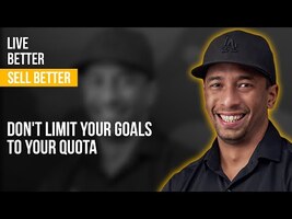 Don't Limit Your Goals to Your Quota