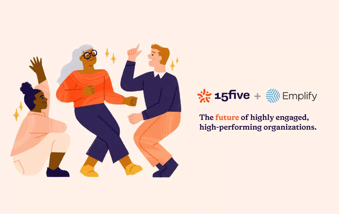 15Five Acquires Emplify and Relaunches Human-Centered Platform