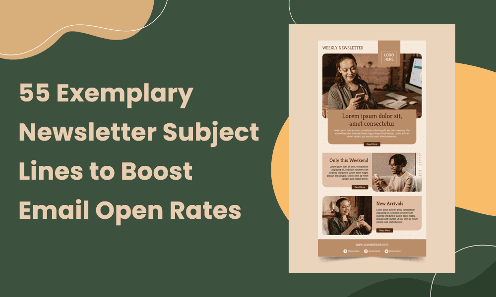 55 EXEMPLARY NEWSLETTER SUBJECT LINES TO BOOST EMAIL OPEN RATES
