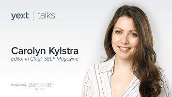 Yext Talks: Carolyn Kylstra, Editor-in-Chief, SELF Magazine