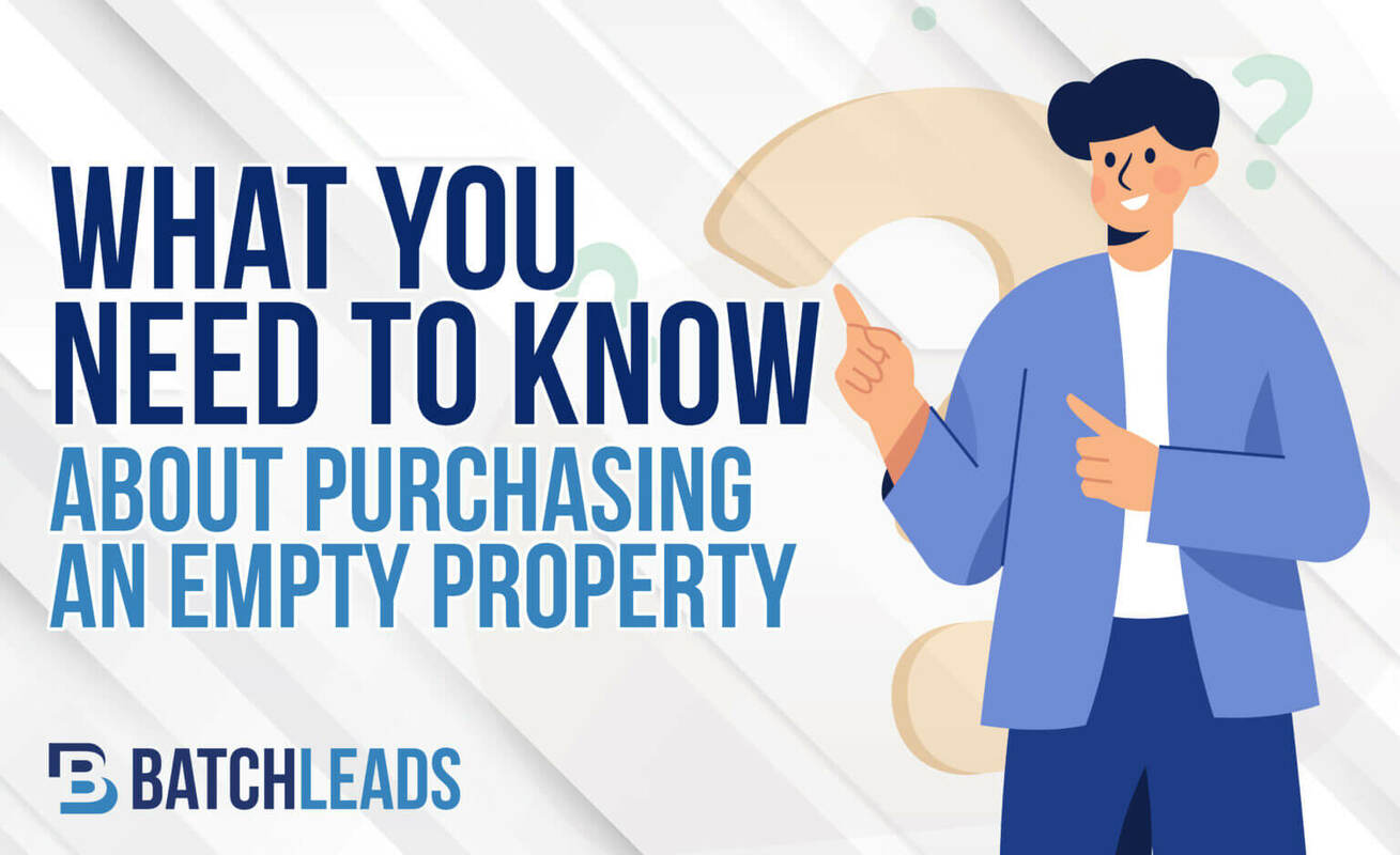 What You Need To Know About Purchasing An Empty Property