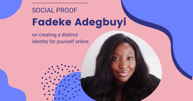 Social Proof: Fadeke Adegbuyi on Creating a Distinct Identity