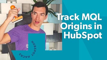 Track Where MQLs Come From in HubSpot