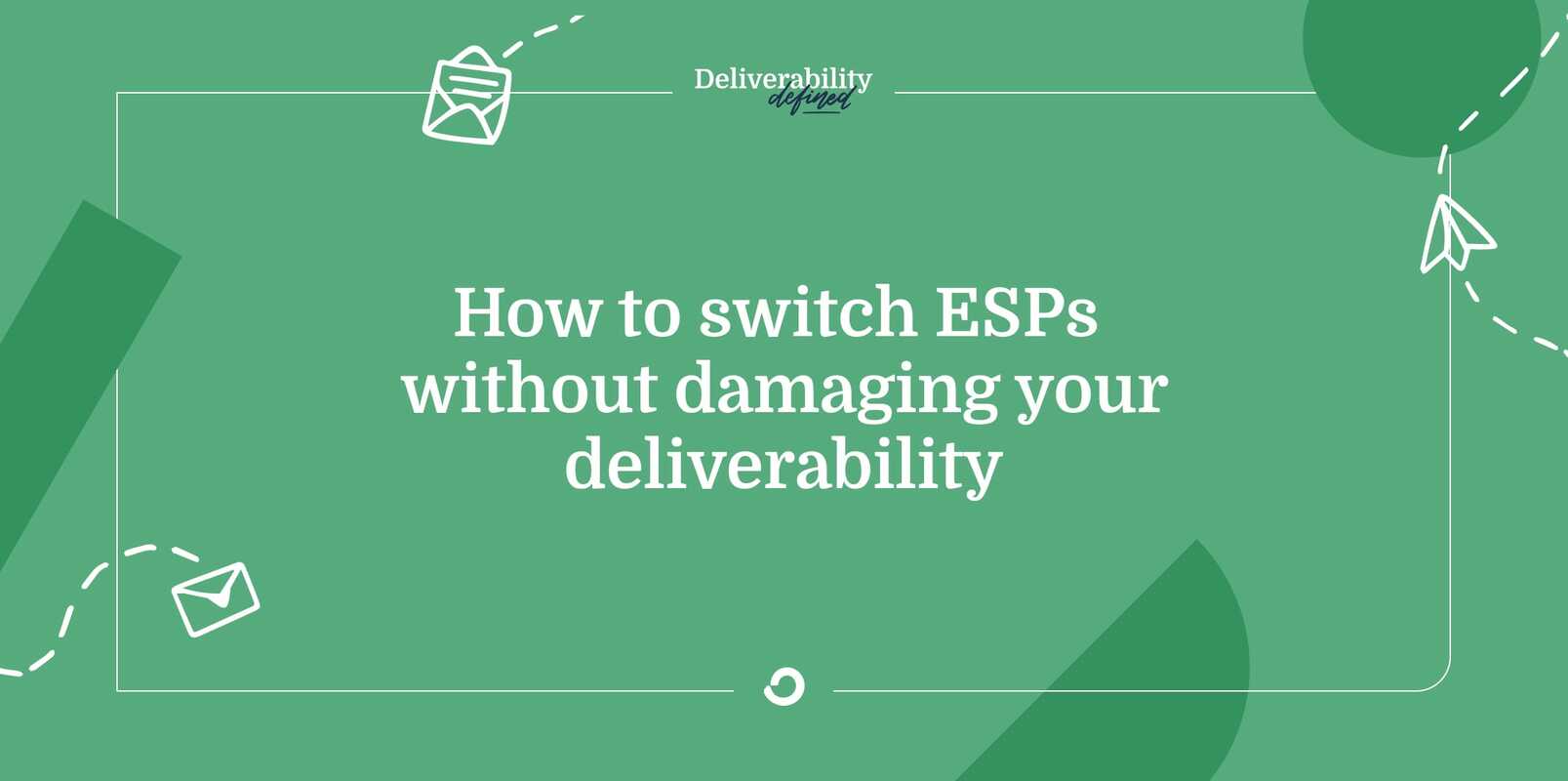 How to switch ESPs without damaging your deliverability