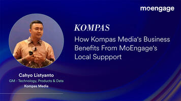 How Kompas Media's Business Benefits From MoEngage's Local Support