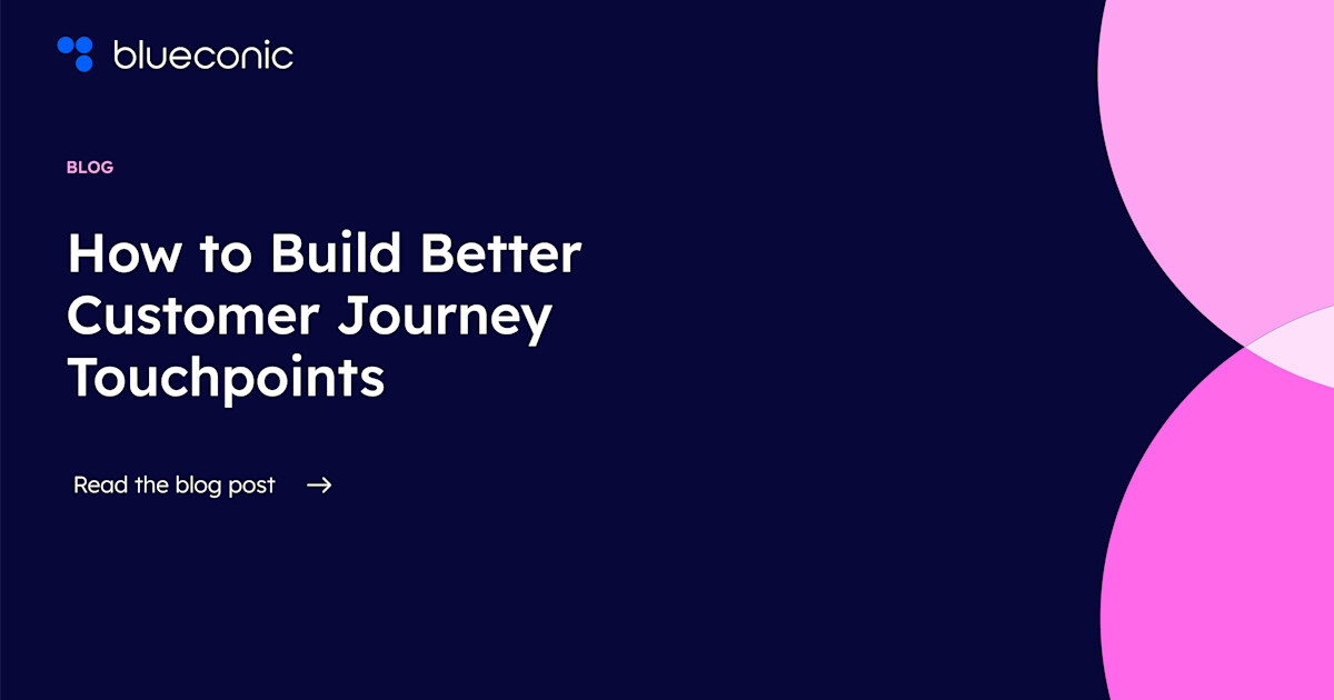 How to Build Better Customer Journey Touchpoints