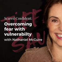 Overcoming fear with vulnerability with Nathaniel McGuire