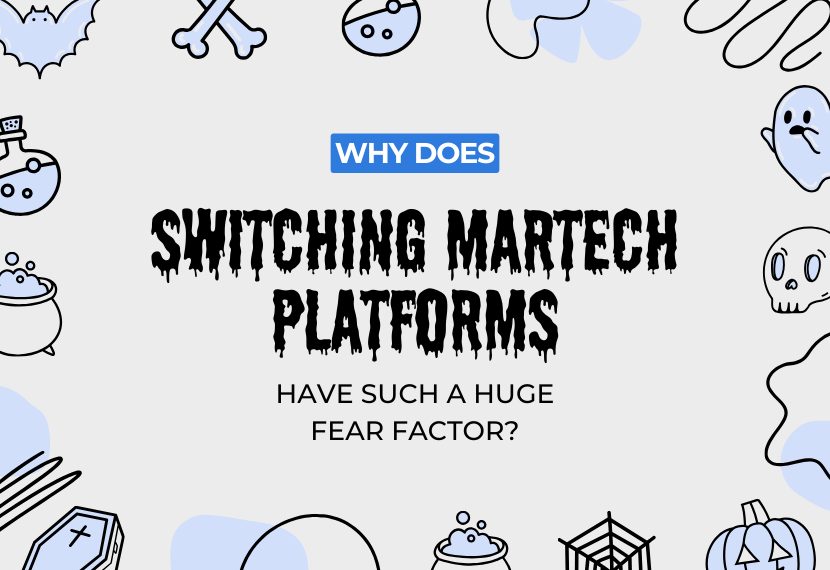 Why does switching martech platforms have such a huge fear factor?