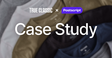 The Power of Data-Driven Marketing Using Postscript AI at True Classic