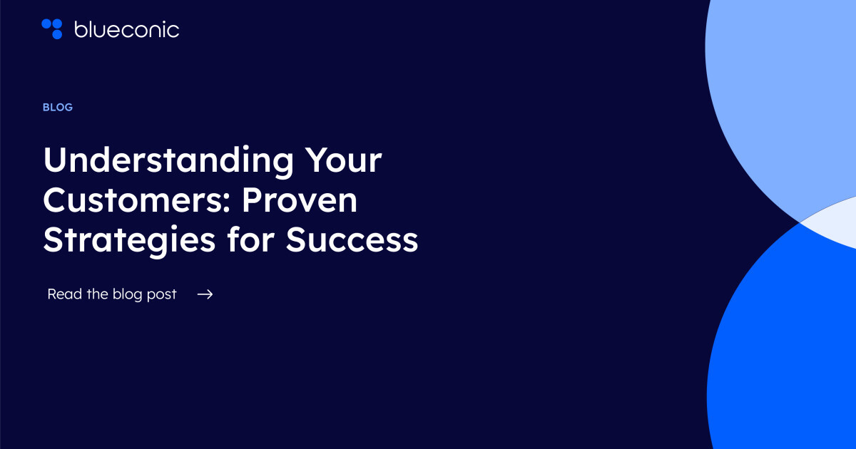 Understanding Your Customers: Proven Strategies for Success