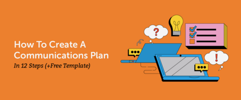 How To Create A Communications Plan in 12 Steps (Template)