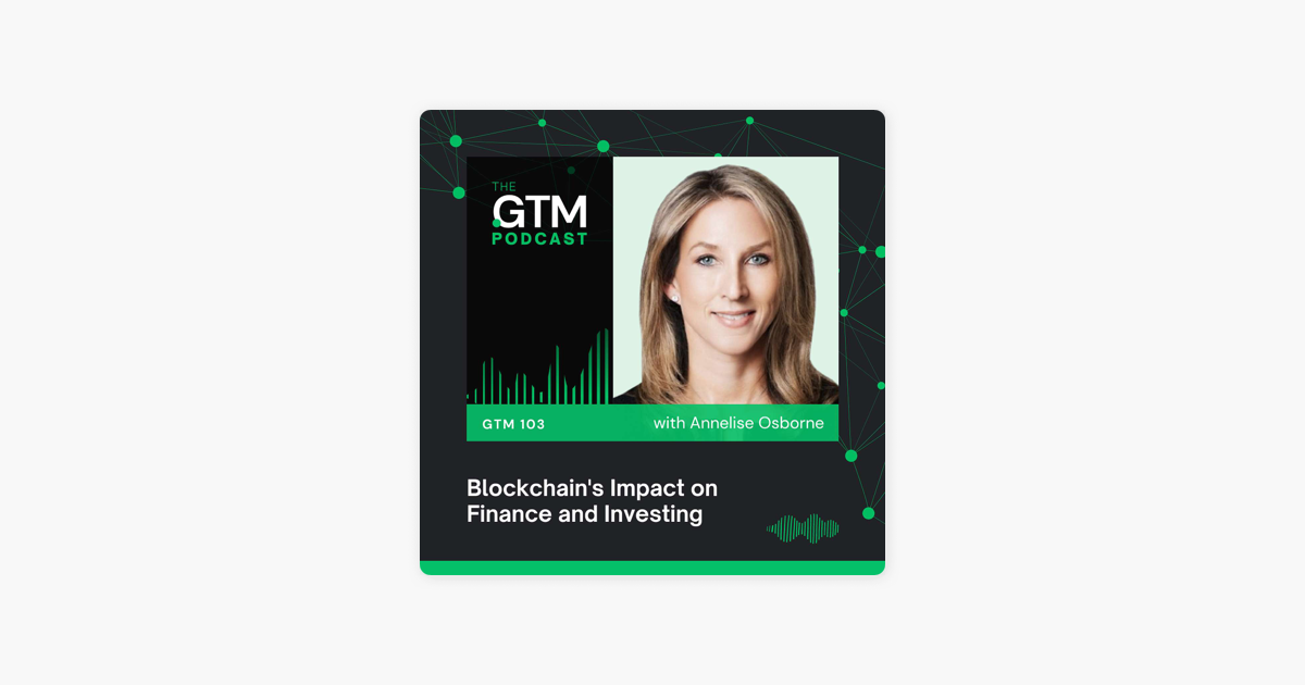 Blockchain's Impact on Finance and Investing with Annelise Osborne