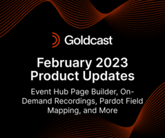 What's New with Goldcast? February 2023 Product Updates