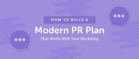 How to Build a Modern PR Plan That Works With Your Marketing