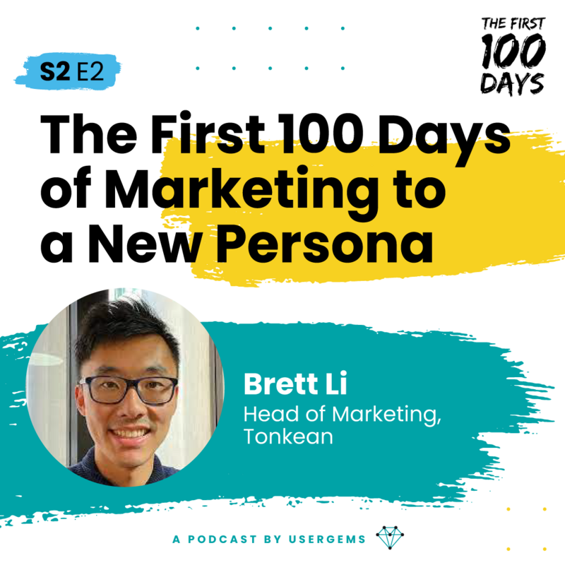 The First 100 Days of Marketing to a New Persona with Brett Li
