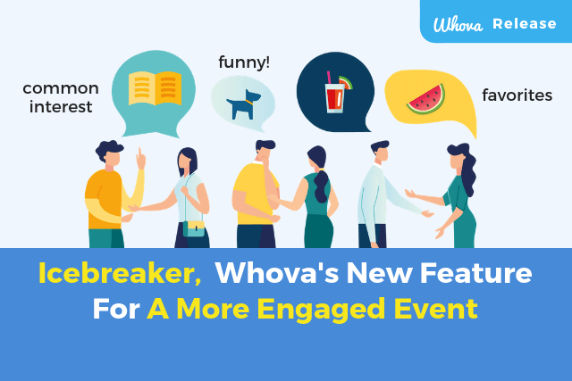 Icebreaker, Whova's New Feature for A More Engaged Event