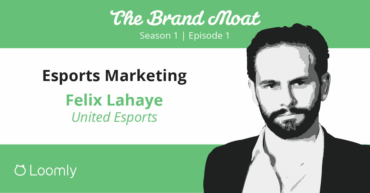 Esports Marketing With Felix Lahaye - Season 1 Episode 1 | Loomly Blog