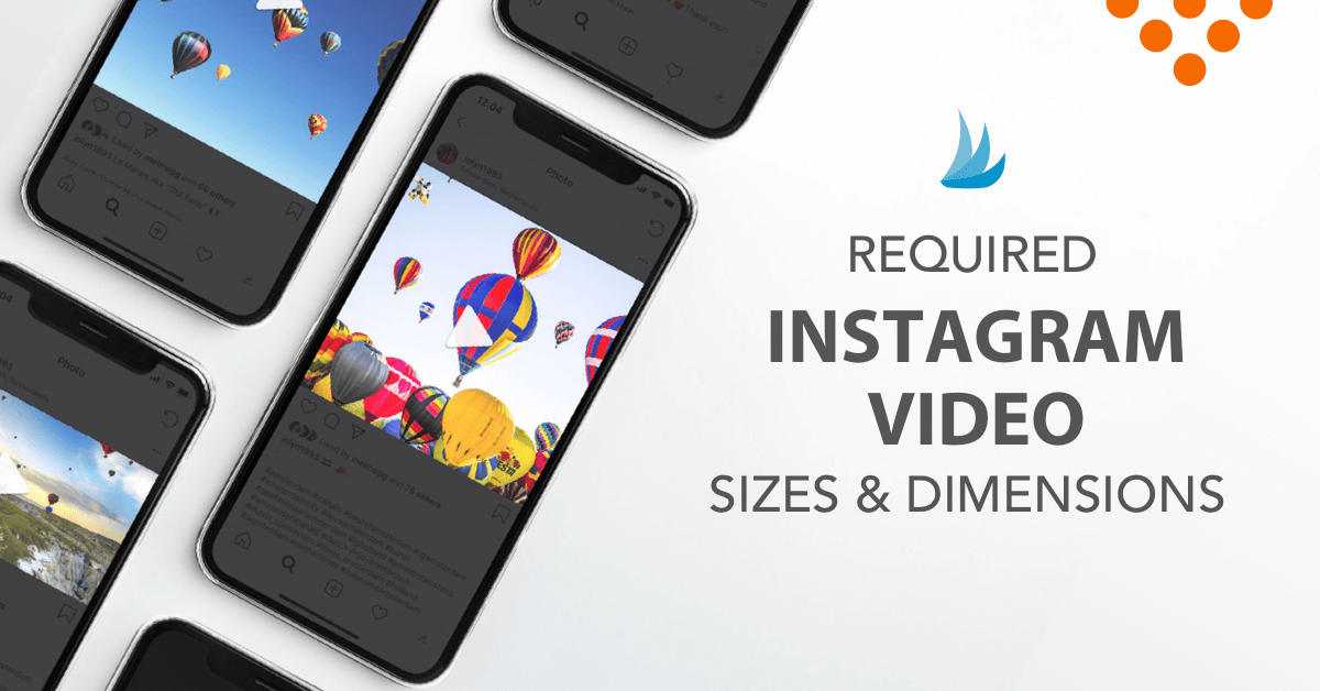 2019 Guide to All Required Instagram Video Sizes and Dimensions
