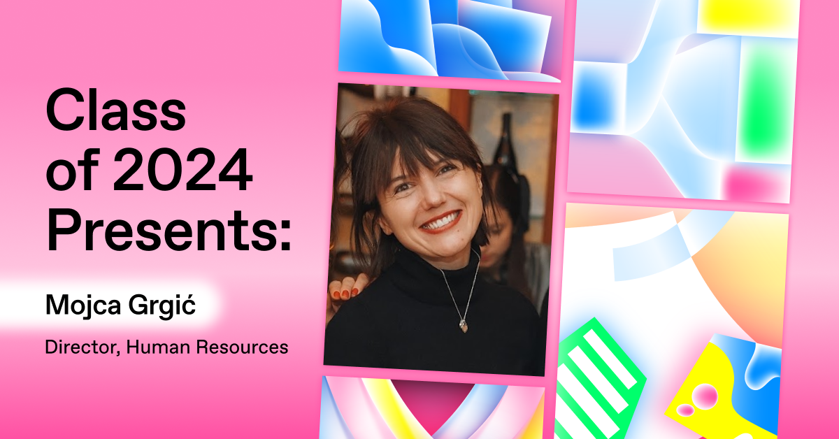 Class of 2024 Presents: Mojca Grgić, Director, Human Resources