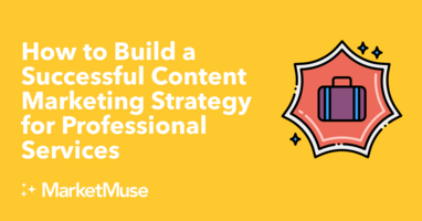 How to Build a Successful Content Marketing Strategy for Professional Services