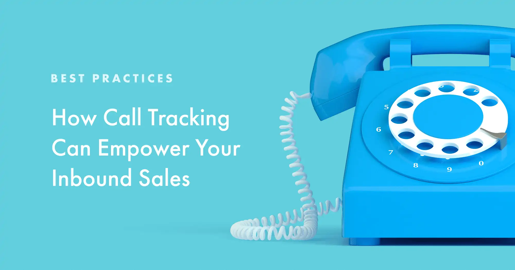 How Call Tracking Can Empower Your Inbound Sales: Best Practices