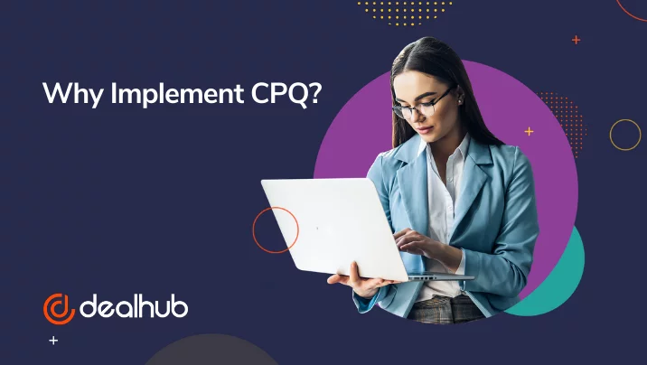 Why Implement CPQ?