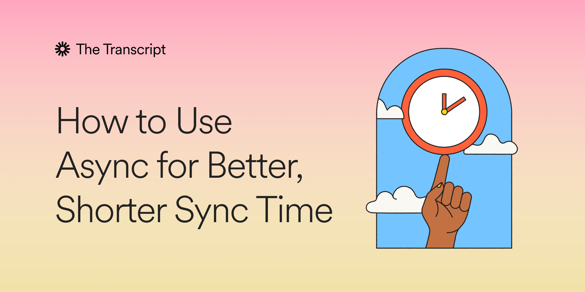 How to Use Async to Shorten Sync Times and Accelerate Collaboration