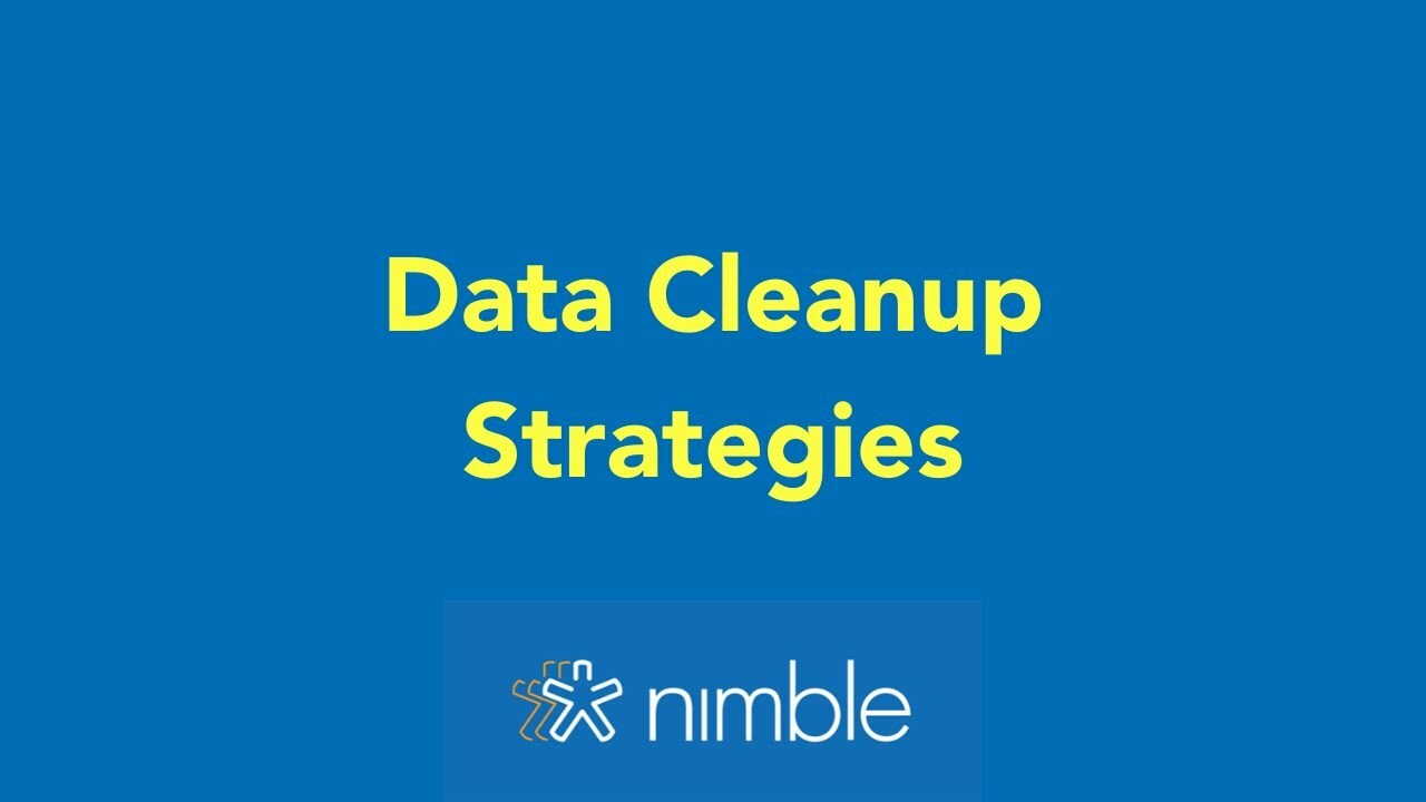 Nimble 101: Data Cleanup Strategies