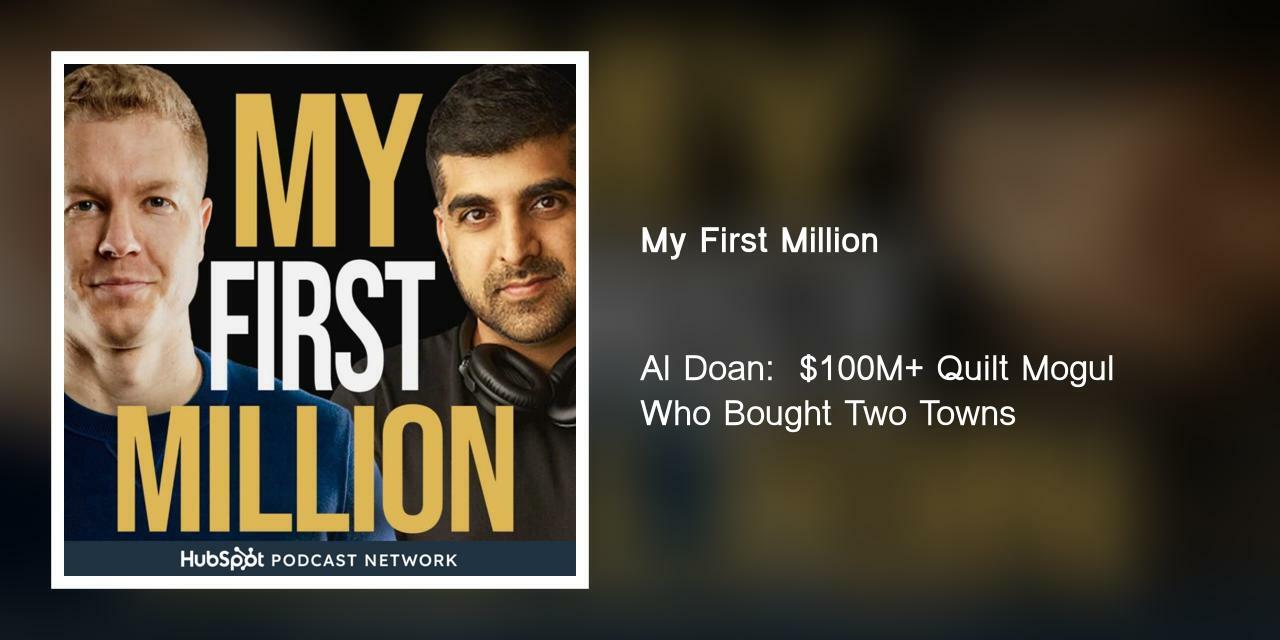 Al Doan:  $100M+ Quilt Mogul Who Bought Two Towns