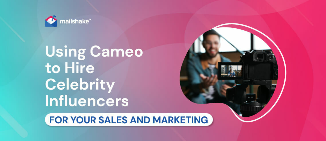 Using Cameo to Hire Celebrity Influencers for Your Sales and Marketing