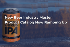 New Beer Industry Master Product Catalog Now Ramping Up!