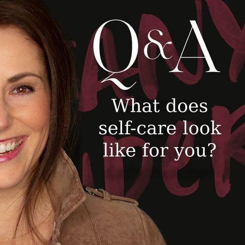 Q&A: What does self-care look like for you?