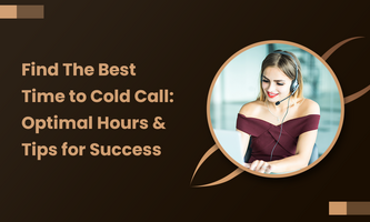 Find The Best Time to Cold Call: Optimal Hours & Tips for Success