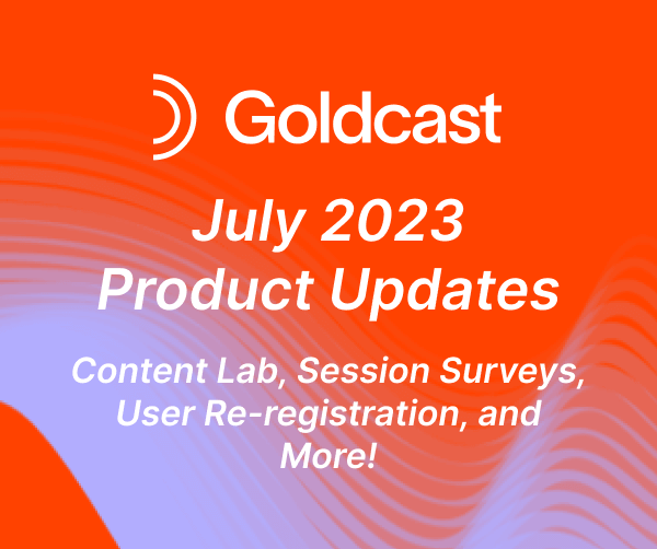 July 2023 Product Updates: Content Lab, Session Surveys, User Re-registration, and More!