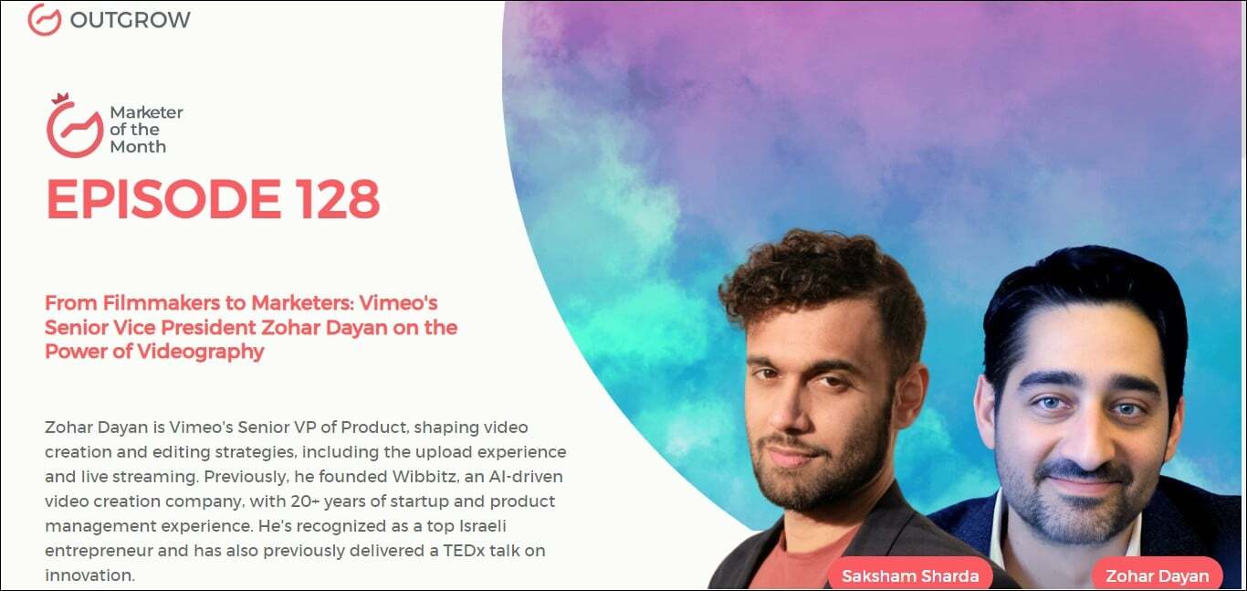 From Filmmakers to Marketers: Vimeo's Senior Vice President Zohar Dayan on the Power of Videography