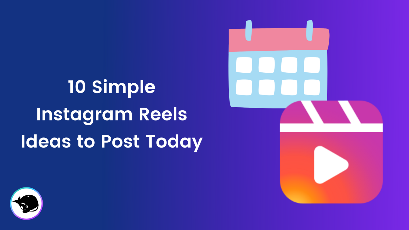 HeyOrca | 10 Simple Instagram Reels Ideas to Post Today
