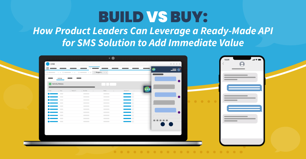 Build vs Buy: How Product Leaders Can Leverage a Ready-Made API for SMS Solution to Add Immediate Value
