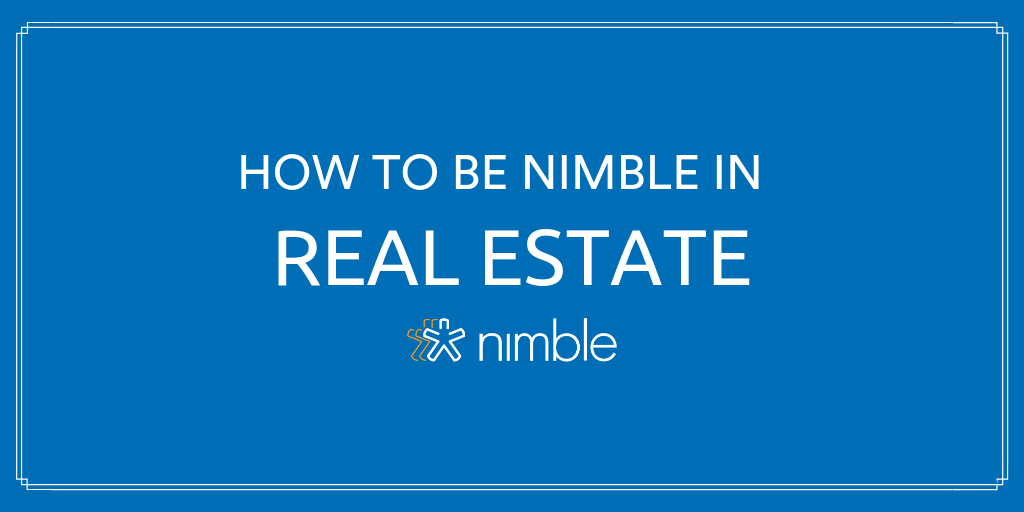 How to be Nimble in Real Estate