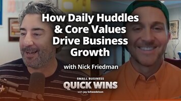 How Daily Huddles & Core Values Drive Business Growth w/ Nick Friedman